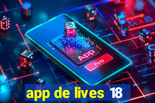 app de lives 18