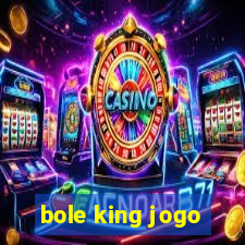 bole king jogo