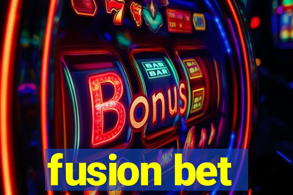 fusion bet