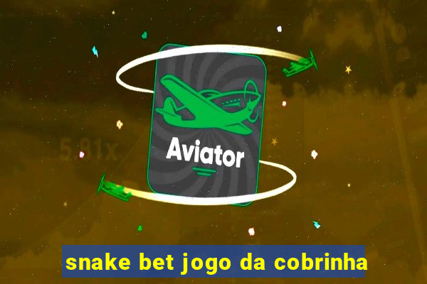 snake bet jogo da cobrinha