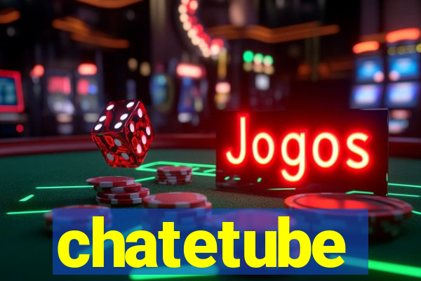 chatetube