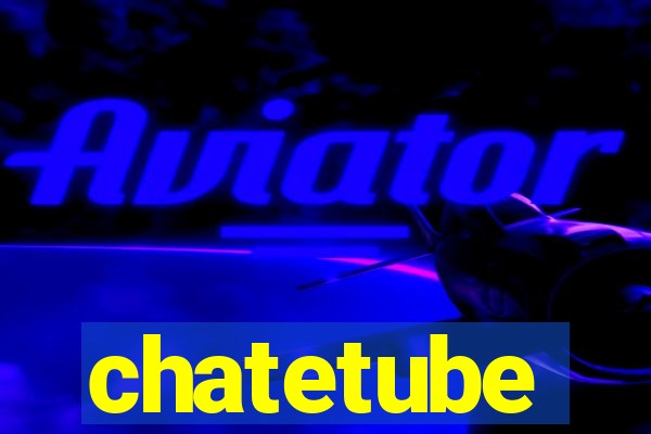 chatetube