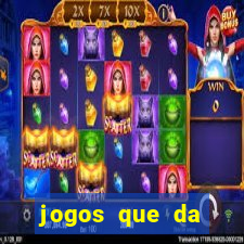 jogos que da dinheiro sem depositar