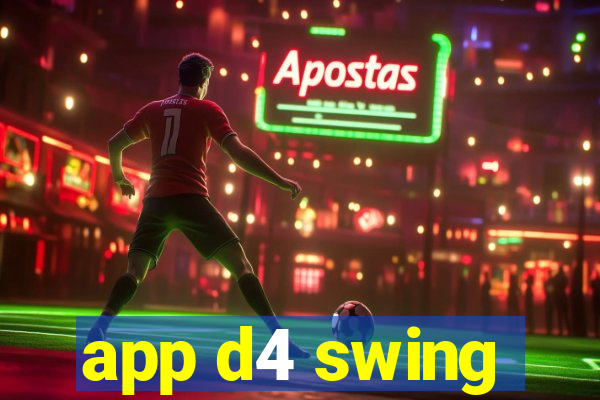 app d4 swing