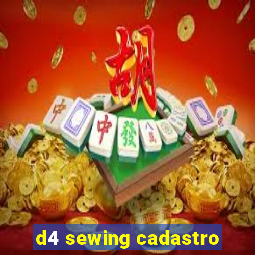 d4 sewing cadastro