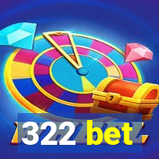 322 bet