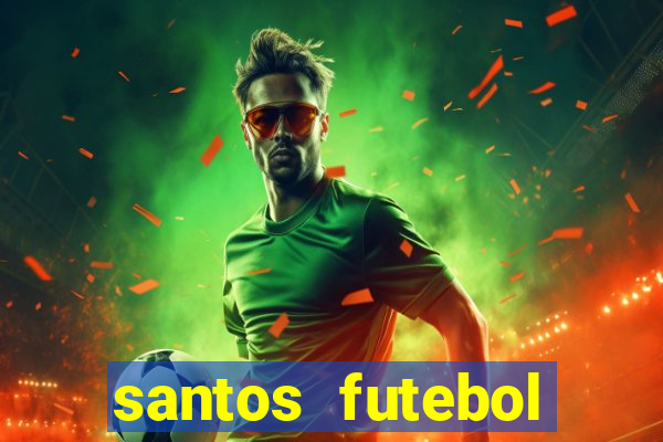 santos futebol clube peneiras