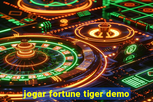 jogar fortune tiger demo