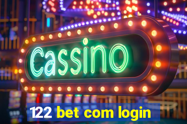 122 bet com login