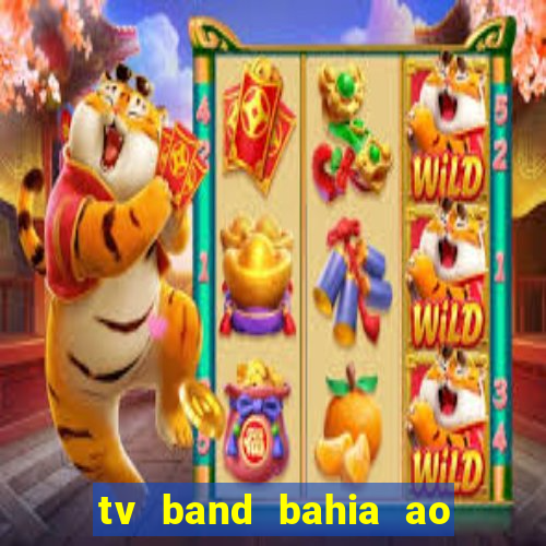 tv band bahia ao vivo online