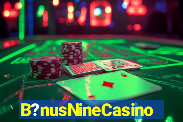 B?nusNineCasino