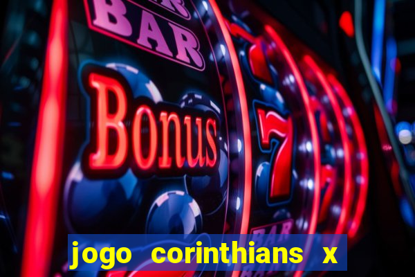 jogo corinthians x fortaleza ao vivo gratis