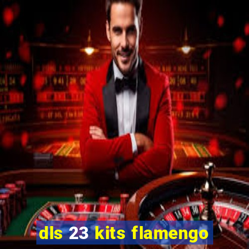 dls 23 kits flamengo