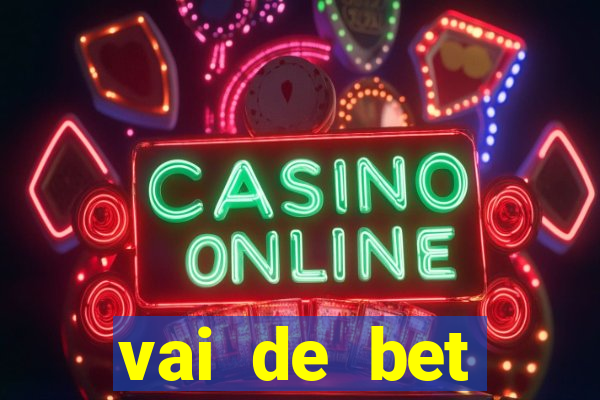 vai de bet plataforma gusttavo lima