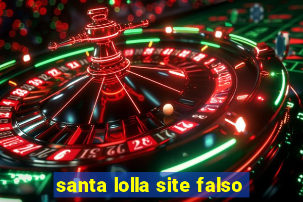 santa lolla site falso