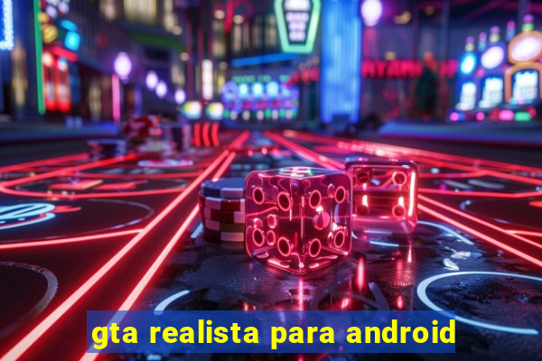 gta realista para android