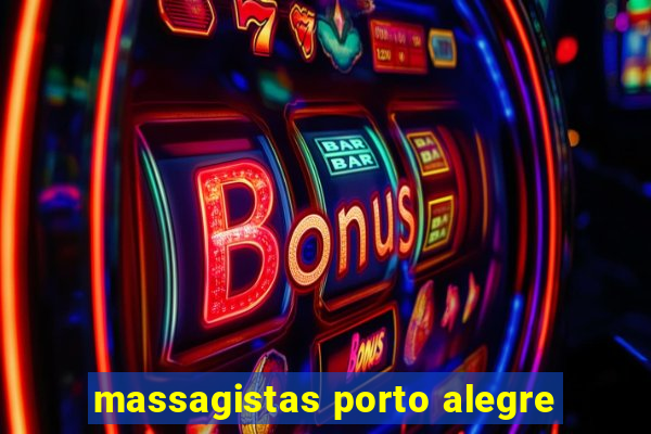 massagistas porto alegre