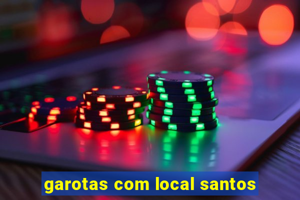 garotas com local santos