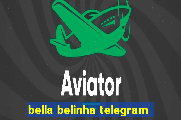 bella belinha telegram