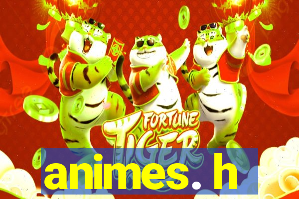 animes. h