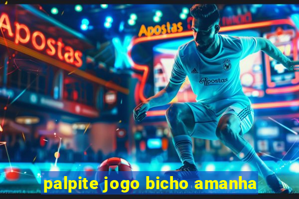 palpite jogo bicho amanha