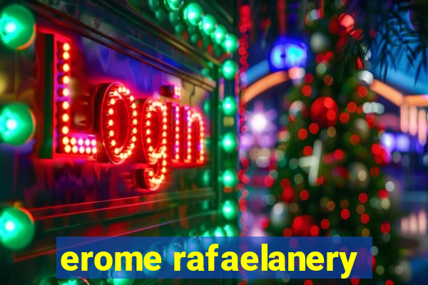 erome rafaelanery