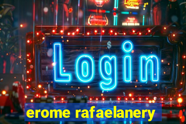 erome rafaelanery