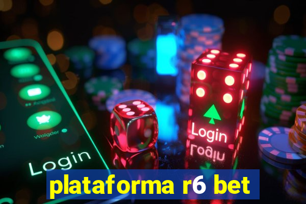 plataforma r6 bet