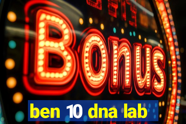 ben 10 dna lab