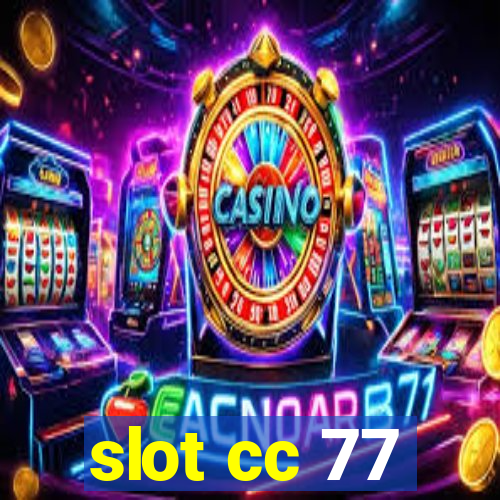 slot cc 77