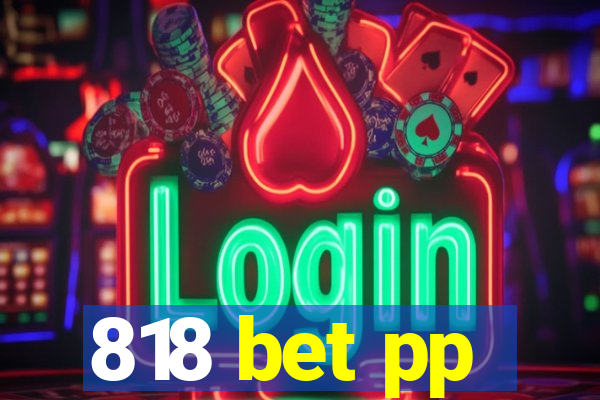 818 bet pp