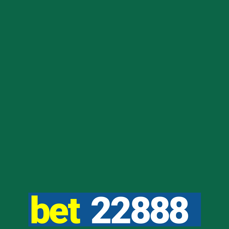 bet 22888