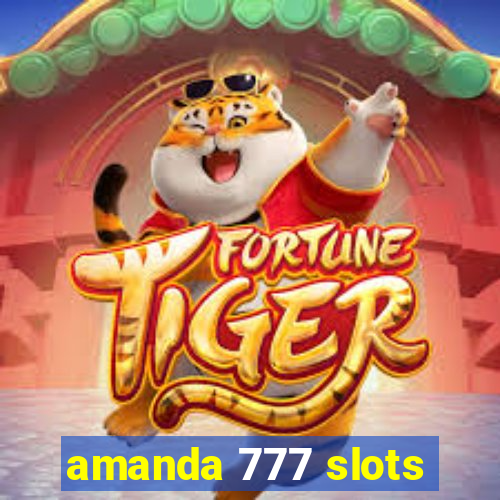 amanda 777 slots