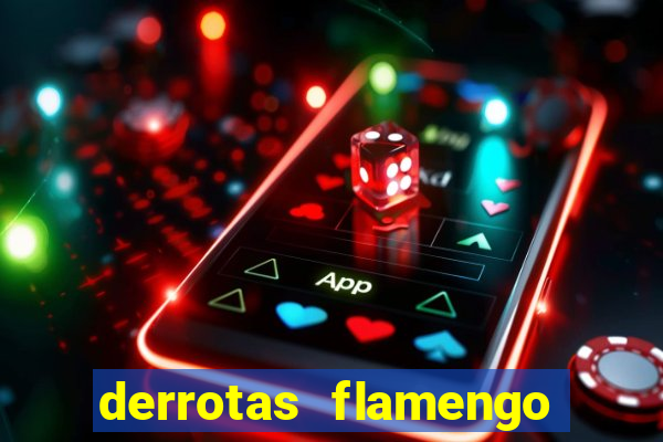 derrotas flamengo 2019 brasileiro