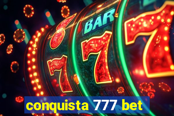 conquista 777 bet