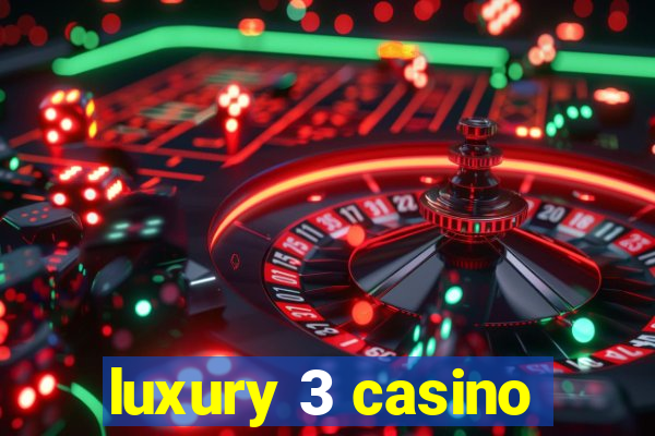 luxury 3 casino