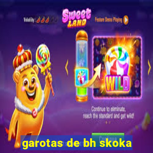 garotas de bh skoka