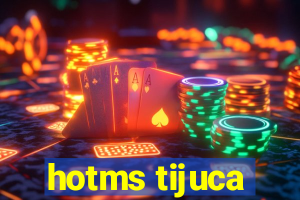 hotms tijuca