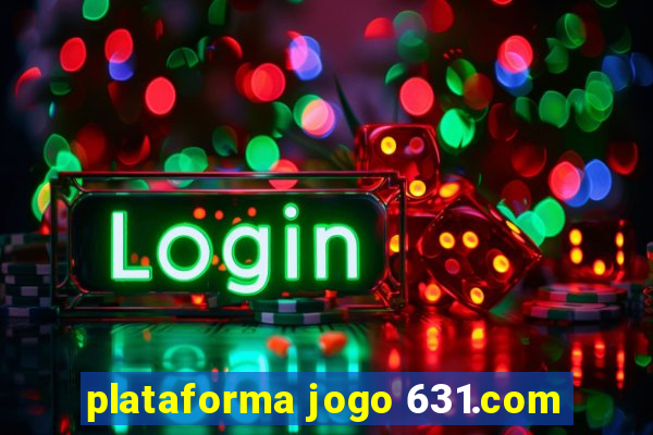 plataforma jogo 631.com