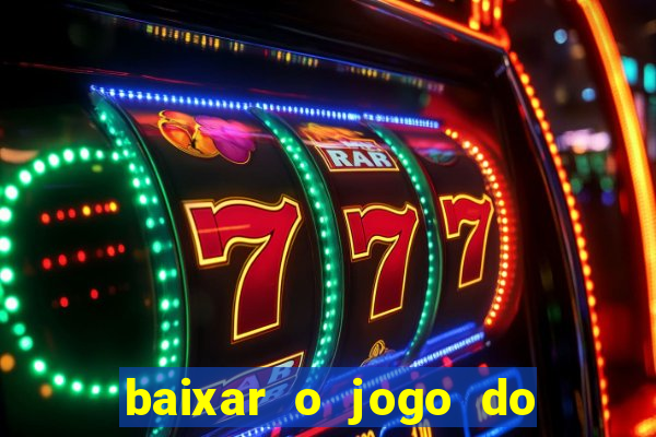 baixar o jogo do candy crush