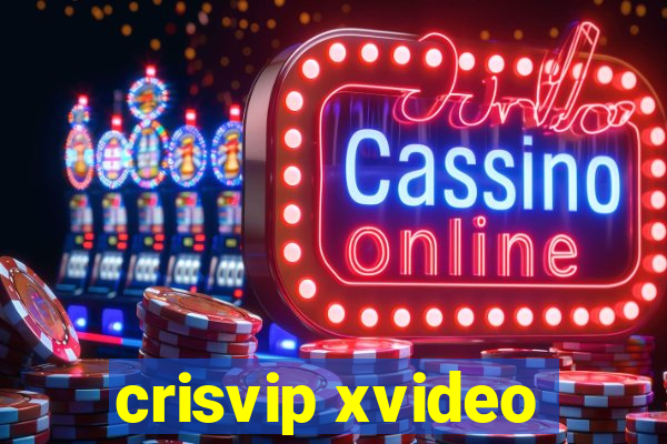 crisvip xvideo