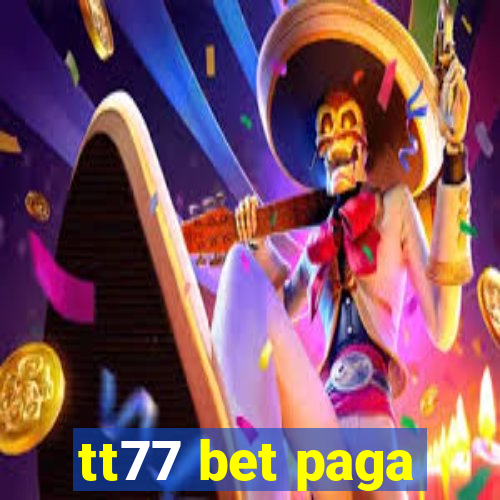 tt77 bet paga