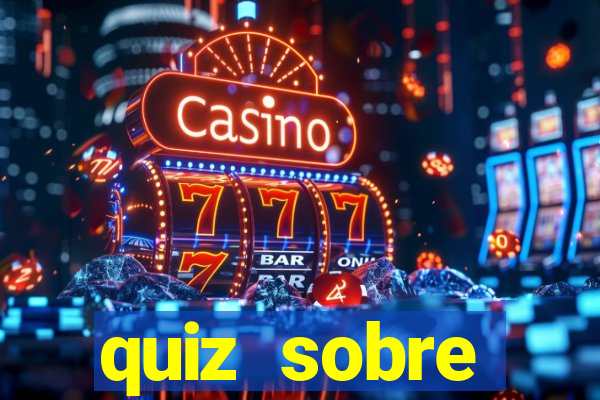 quiz sobre conhecimentos gerais