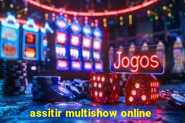 assitir multishow online