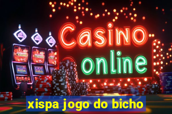 xispa jogo do bicho