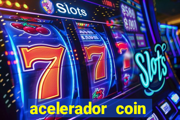 acelerador coin master 2024