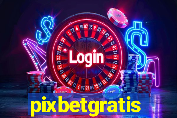 pixbetgratis