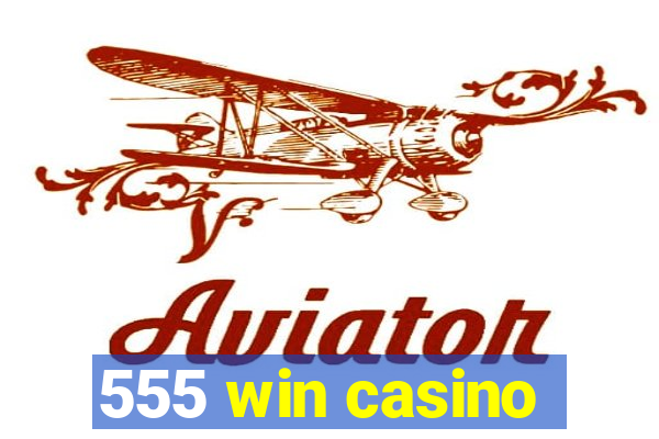 555 win casino