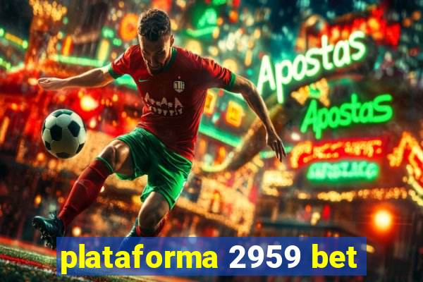 plataforma 2959 bet