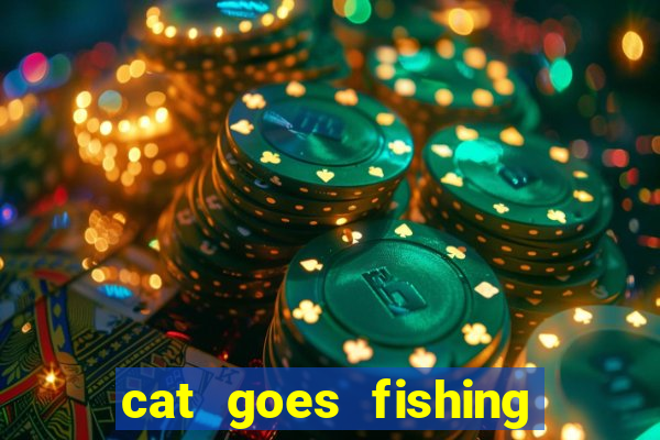 cat goes fishing free download